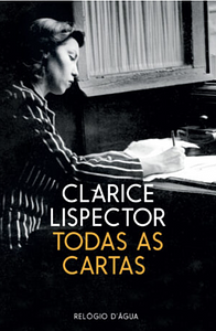 Todas as Cartas by Clarice Lispector