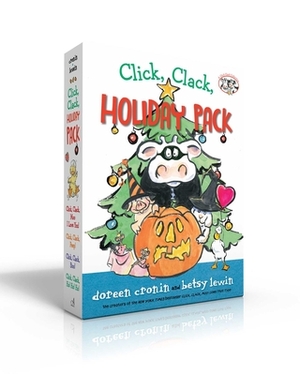 Click, Clack, Holiday Pack: Click, Clack, Moo I Love You!; Click, Clack, Peep!; Click, Clack, Boo!; Click, Clack, Ho, Ho, Ho! by Doreen Cronin