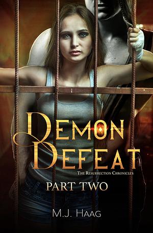 Demon Defeat: Part Two by M.J. Haag