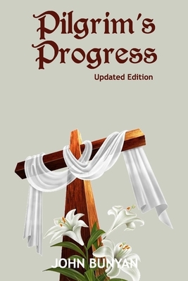 Pilgrim's Progress (Illustrated): Updated, Modern English. More Than 100 Illustrations. (Bunyan Updated Classics Book 1, Resurrection of Jesus Cover) by John Bunyan