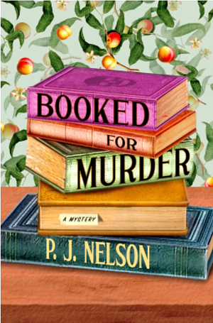 Booked for Murder by P.J. Nelson