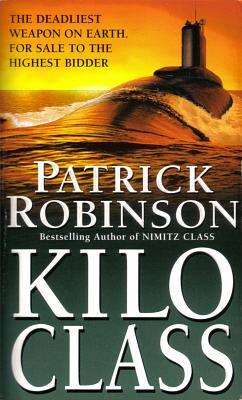 Kilo Class by Patrick Robinson