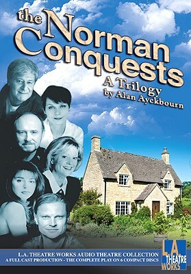 The Norman Conquests: A Trilogy by Alan Ayckbourn