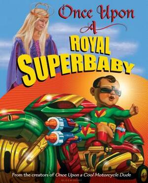 Once Upon a Royal Superbaby by Kevin O'Malley