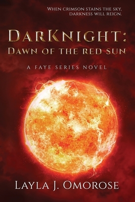 DarKnight: Dawn of the Red Sun by Layla J. Omorose