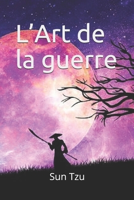 L'Art de la guerre by Sun Tzu