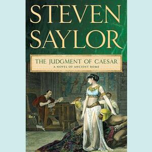 The Judgment of Caesar: A Novel of Ancient Rome by Steven Saylor