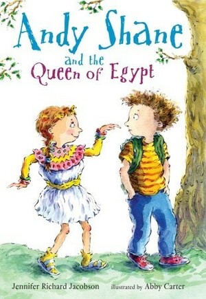 Andy Shane and the Queen of Egypt by Jennifer Richard Jacobson, Abby Carter
