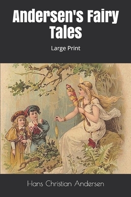 Andersen's Fairy Tales: Large Print by Hans Christian Andersen