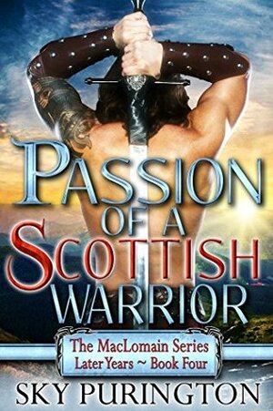 Passion of a Scottish Warrior by Sky Purington