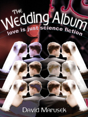 The Wedding Album by David Marusek