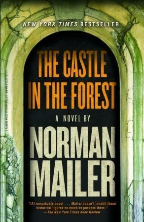 The Castle in the Forest: A Novel by Norman Mailer