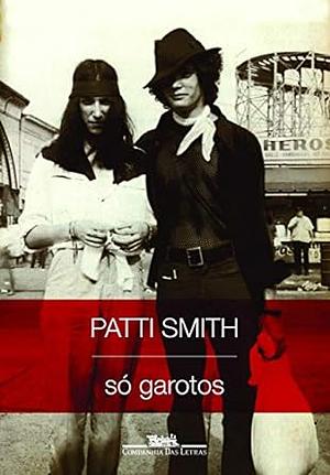 Só Garotos by Patti Smith