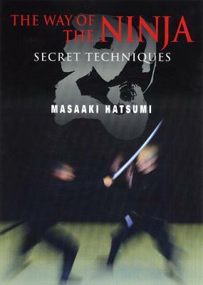The Way of the Ninja: Secret Techniques by Masaaki Hatsumi