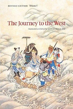 The Journey to the West, Revised Edition, Volume 1 by Anthony C. Yu, Anthony C. Yu