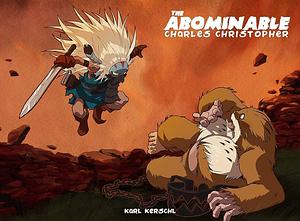 The Abominable Charles Christopher, Volume 2 by Karl Kerschl