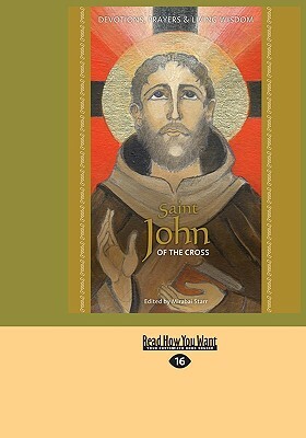 Saint John of the Cross: Devotion, Prayers & Living Wisdom by Mirabai Starr