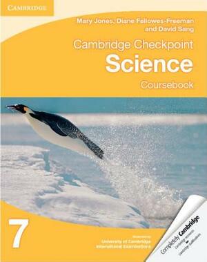 Cambridge Checkpoint Science Coursebook 7 by Diane Fellowes-Freeman, David Sang, Mary Jones