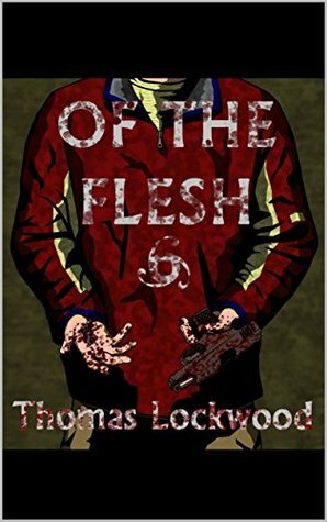 Of The Flesh by Thomas Lockwood