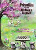 Priscilla and the Bishop's Gambit by Pat LaMarche