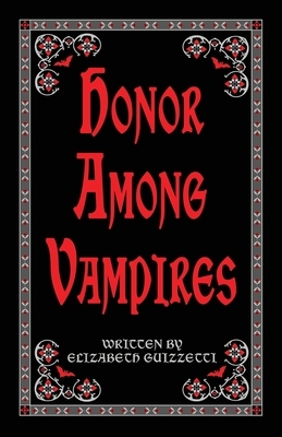 Honor Among Vampires by Elizabeth Guizzetti