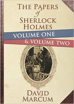 The Papers of Sherlock Holmes Volume 1 and 2 by David Marcum