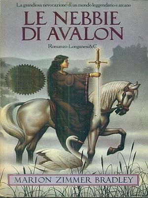 Le Nebbie di Avalon by Marion Zimmer Bradley