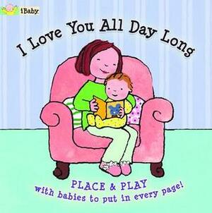 ibaby: I Love You All Day Long (Fit each baby into a pocket on every page!) by Ikids