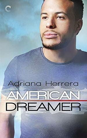 American Dreamer by Adriana Herrera