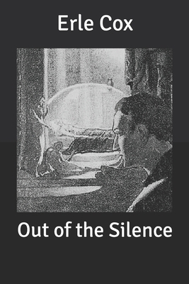 Out of the Silence by Erle Cox