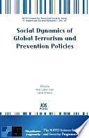 Social Dynamics of Global Terrorism and Prevention Policies by Aykan Erdemir, Nilay Çabuk Kaya