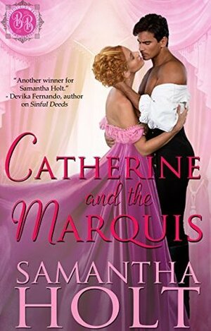 Catherine and the Marquis by Samantha Holt