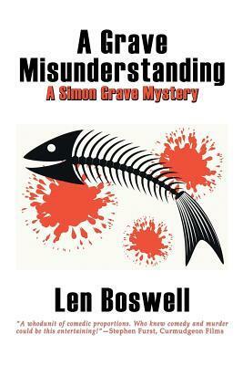 A Grave Misunderstanding by Len Boswell