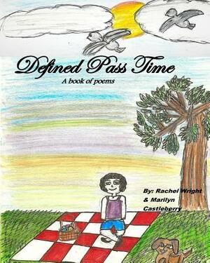 Defined Pass time by Marilyn Castleberry, Rachel Wright