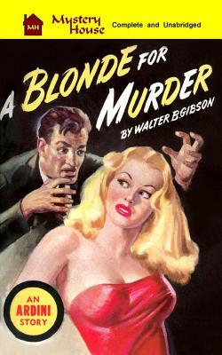 A Blonde For Murder by Walter B. Gibson