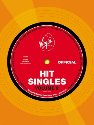 The Virgin Book of British Hit Singles: Volume 2 by Andy Gregory, Matthew White, Dave McAleer, Official Charts Company