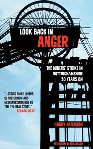 Look Back in Anger: The Miners' Strike in Nottinghamshire 30 Years on by Harry Paterson