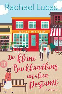 Die kleine Buchhandlung im alten Postamt by Rachael Lucas