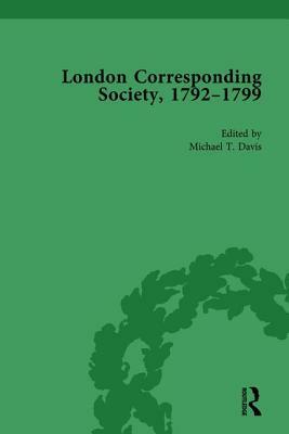 The London Corresponding Society, 1792-1799 Vol 4 by Michael T. Davis, Jack Fruchtman Jr, James Epstein