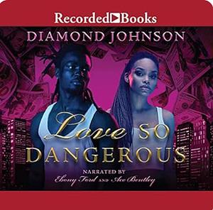 Love So Dangerous by Diamond D. Johnson