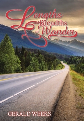 Lengths and Breadths of Wonder by Gerald Weeks