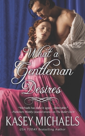 What a Gentleman Desires by Kasey Michaels