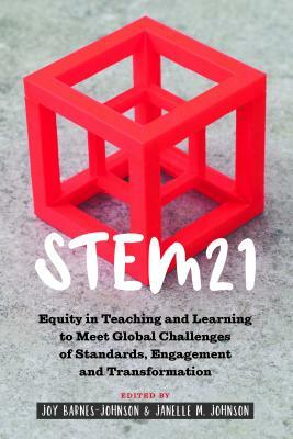STEM21; Equity in Teaching and Learning to Meet Global Challenges of Standards, Engagement and Transformation by 