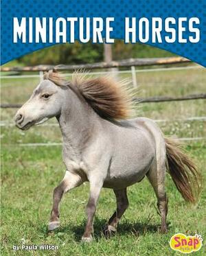 Miniature Horses by Paula M. Wilson