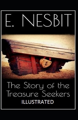 The Story of the Treasure Seekers Illustrated by E. Nesbit