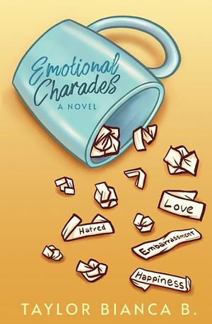 Emotional Charades  by Taylor Bianca B