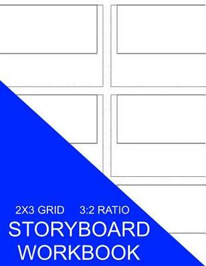 Storyboard Workbook: 2x3 Grid 3:2 Ratio by S. Smith