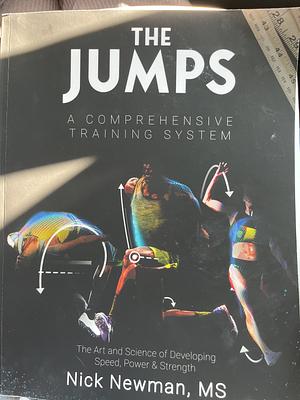 The Jumps: a Comprehensive Training System by Nick Newman