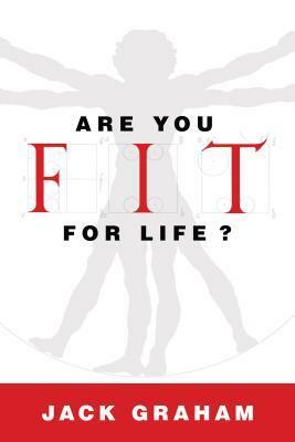 Are You Fit for Life? by Jack Graham
