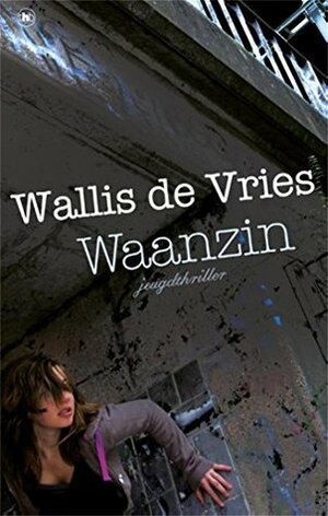 Waanzin by Mel Wallis de Vries